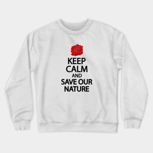 Keep calm and save our nature Crewneck Sweatshirt